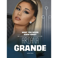 What You Never Knew about Ariana Grande - Paperback