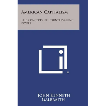 American Capitalism: The Concepts of Countervailing Power - Paperback