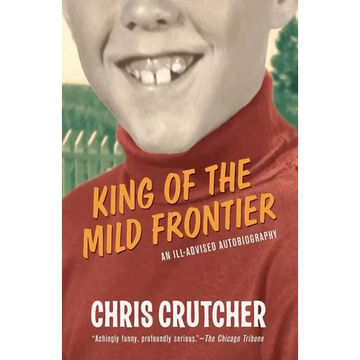 King of the Mild Frontier: An Ill-Advised Autobiography - Paperback