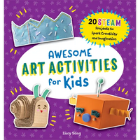 Awesome Art Activities for Kids: 20 Steam Projects to Spark Creativity and Imagination - Paperback