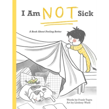 I Am Not Sick: A Book About Feeling Better - Paperback