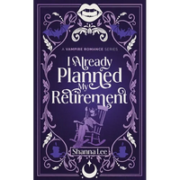 I Already Planned My Retirement: A Vampire Romance Series - Paperback