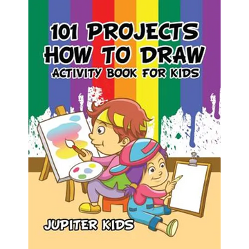 101 Projects How to Draw Activity Book for Kids Activity Book - Paperback
