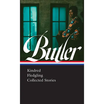 Octavia E. Butler: Kindred, Fledgling, Collected Stories (Loa #338) - Hardcover