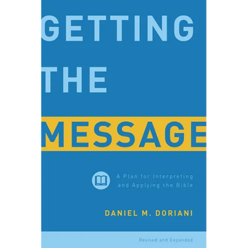 Getting the Message: A Plan for Interpreting and Applying the Bible - Paperback