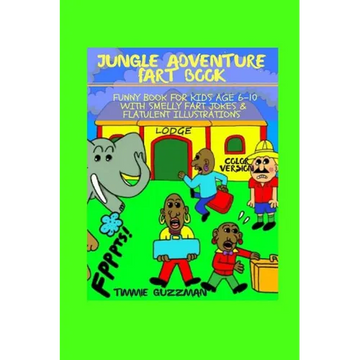 Jungle Adventure Fart Book: Funny Book For Kids Age 6-10 With Smelly Fart Jokes & Flatulent Illustrations - Color Version - Paperback