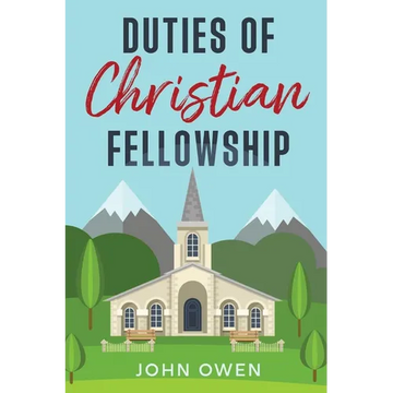 Duties of Christian Fellowship - Paperback