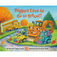 Diggers Love to Go to School! - Board Book