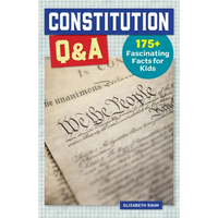 Constitution Q&A: 175+ Fascinating Facts for Kids - Paperback