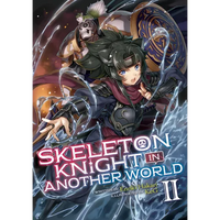 Skeleton Knight in Another World (Light Novel) Vol. 2 - Paperback