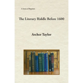 The Literary Riddle Before 1600