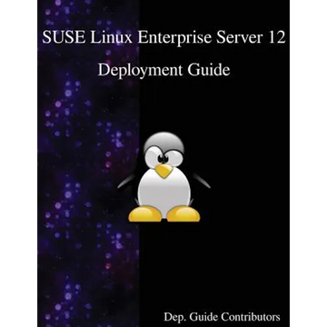 SUSE Linux Enterprise Server 12 - Deployment Guide - Paperback