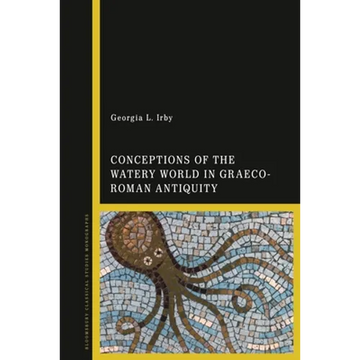 Conceptions of the Watery World in Greco-Roman Antiquity - Paperback