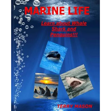 Marine Life: Learn about Whale, Shark and Penguins - Paperback