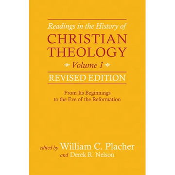 Readings in the History of Christian Theology, Volume 1, Revised Edition: From Its Beginnings to the Eve of the Reformation - Paperback