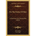 On The Duties Of Men: A Discourse To A Young Man (1869)