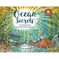 Ocean Secrets: A Guidebook for Little Underwater Adventurers - Hardcover