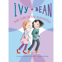 Ivy and Bean Take Care of the Babysitter: #4 - Library Binding
