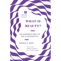 What Is Beauty?: An Introduction to Art and Aesthetics - Paperback