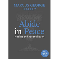 Abide in Peace: Healing and Reconciliation - Paperback