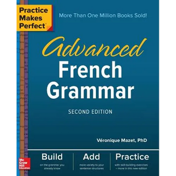 Practice Makes Perfect: Advanced French Grammar, Second Edition - Paperback