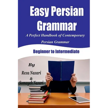 Easy Persian Grammar: A Perfect Handbook of Contemporary Persian Grammar (Beginner to Intermediate) - Paperback