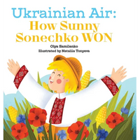 Ukrainian Air: How Sunny Sonechko WON - Hardcover