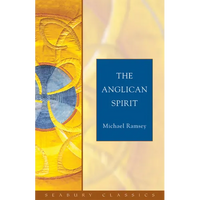The Anglican Spirit: Seabury Classics - Paperback