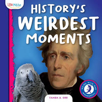 History's Weirdest Moments - Hardcover