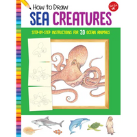 How to Draw Sea Creatures: Step-By-Step Instructions for 20 Ocean Animals - Paperback