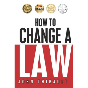 How to Change a Law: The intelligent consumer's 7-step guide. Improve your community, influence your country, impact the world. - Paperback