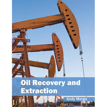 Oil Recovery and Extraction - Hardcover