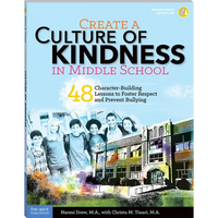 Create a Culture of Kindness in Middle School: 48 Character-Building Lessons to Foster Respect and Prevent Bullying - Paperback