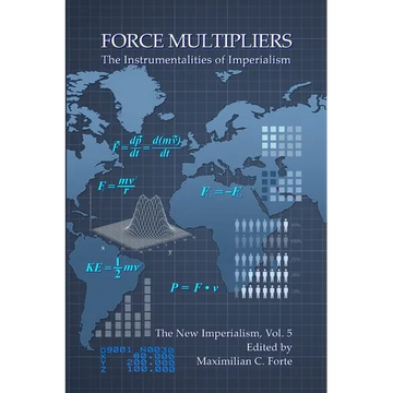 Force Multipliers: The Instrumentalities of Imperialism - Paperback