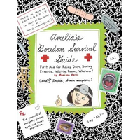 Amelia's Boredom Survival Guide: First Aid for Rainy Days, Boring Errands, Waiting Rooms, Whatever! - Paperback
