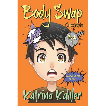 Books For Kids 9 - 12: BODY SWAP: Catastrophe!!! - Paperback