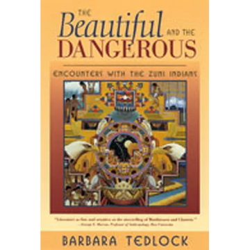 Beautiful and the Dangerous: Encounters with the Zuni Indians - Paperback