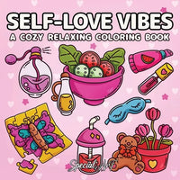 Self-Loves Vibes: A Coloring Book for Adults and Teens with Self-Care Routines, Cute Girls Accessories and Relaxing Hygge Moments - Paperback