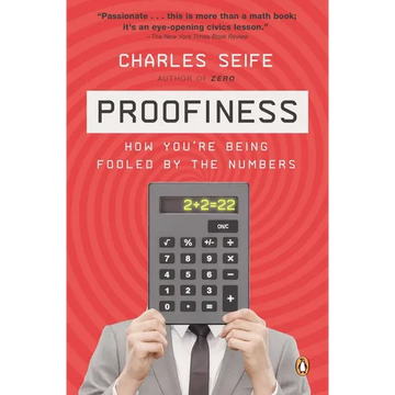 Proofiness: How You're Being Fooled by the Numbers - Paperback