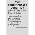 Whose Time Is It?: Asocial Robots, Syncholonialism, and Artificial Chronological Intelligence