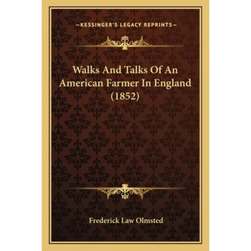 Walks And Talks Of An American Farmer In England (1852) - Paperback