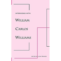 Interviews with William Carlos Williams - Paperback