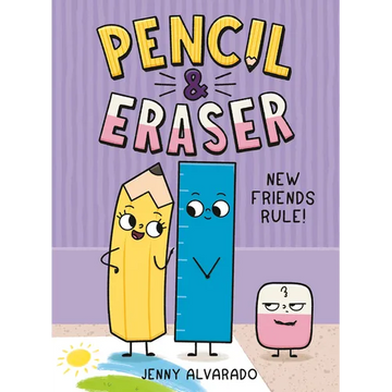Pencil & Eraser: New Friends Rule!: An Early Reader Graphic Novel - Hardcover