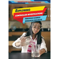 Exploring Controlled Investigations Through Science Research Projects - Library Binding