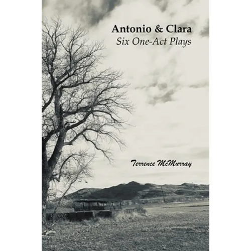 Antonio & Clara - Six One-Act Plays