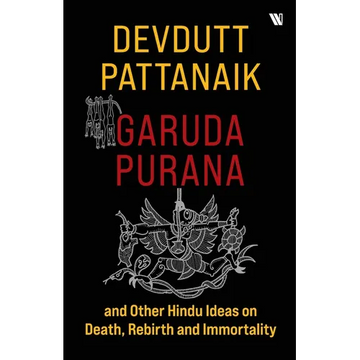 Garuda Purana And Other Hindu Ideas Of Death, Rebirth And Immortality - Paperback
