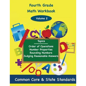 Fourth Grade Math Volume 2: Order of Operations, Number Properties, Rounding Numbers, Judging Reasonable Answers - Paperback