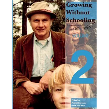 Growing Without Schooling: The Complete Collection, Volume 2 - Paperback