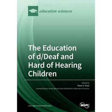 The Education of d/Deaf and Hard of Hearing Children: Perspectives on Language and Literacy Development - Paperback
