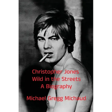 Christopher Jones - Wild in the Streets - A Biography - Paperback